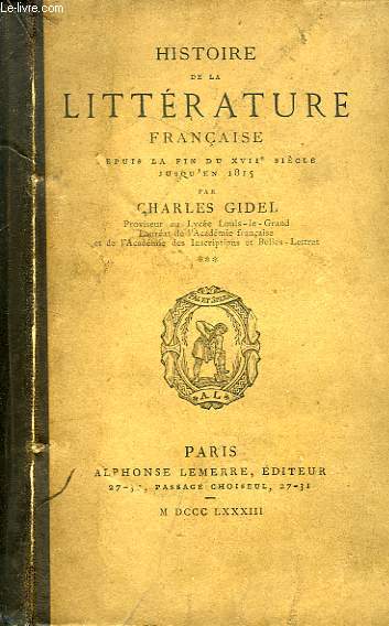 HISTOIRE DE LA LITTERATURE FRANCAISE, DEPUIS LA FIN DU XVIIe SIECLE JUSQU'EN 1815