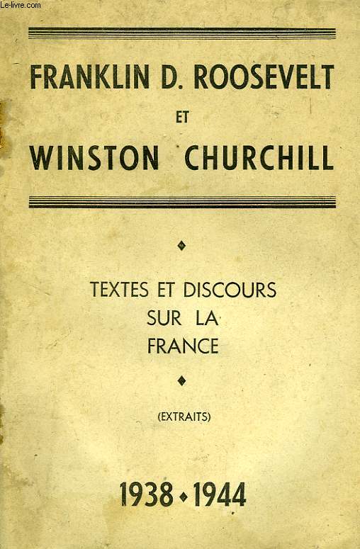 TEXTES ET DISCOURS SUR LA FRANCE (EXTRAITS), 1938-1944