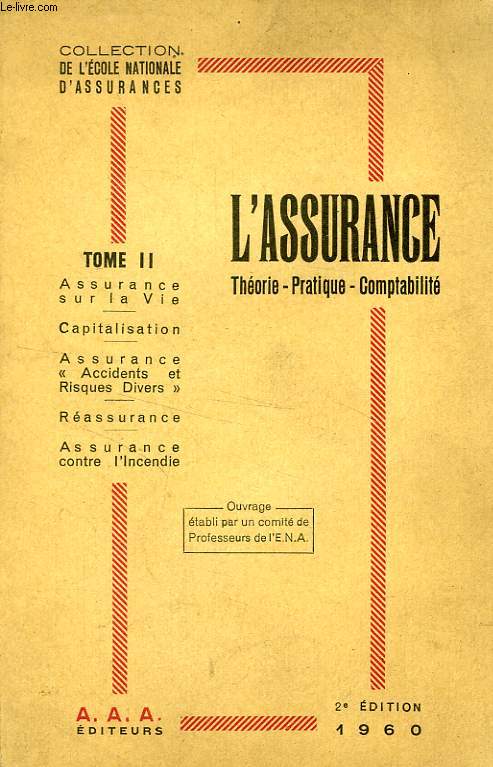 L'ASSURANCE, THEORIE, PRATIQUE, COMPTABILITE, TOME II