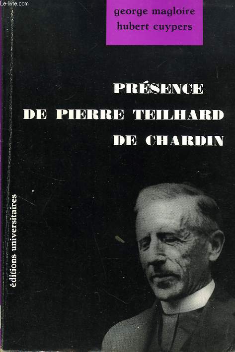 PRESENCE DE PIERRE TEILHARD DE CHARDIN