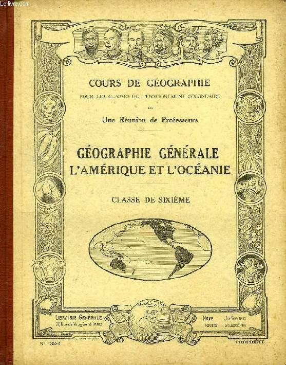 NOTIONS DE GEOGRAPHIE GENERALE, L'AMERIQUE ET L'OCEANIE, CLASSE DE 6e