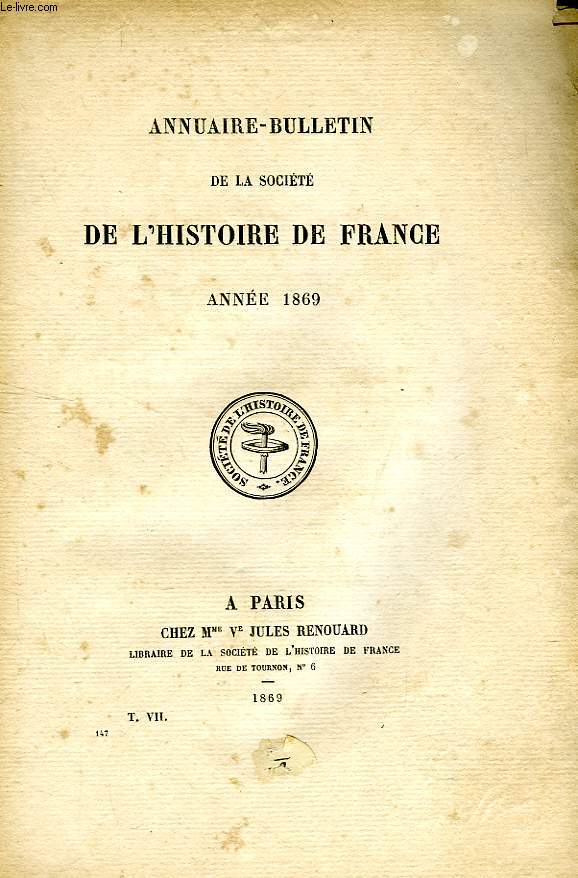 ANNUAIRE-BULLETIN DE LA SOCIETE DE L'HISTOIRE DE FRANCE, ANNEE 1869
