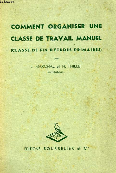 COMMENT ORGANSIER UNE CLASSE DE TRAVAIL MANUEL (CLASSE DE FIN D'ETUDES PRIMAIRES)