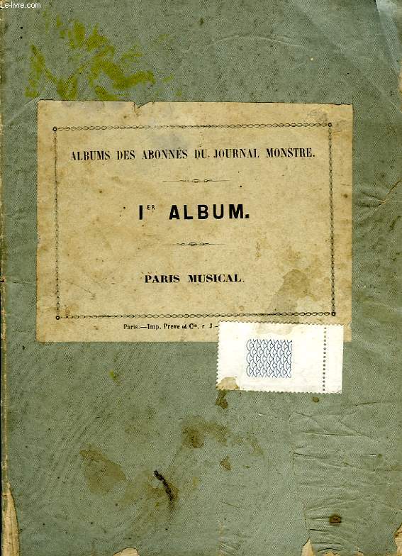 ALBUM DES ABONNES DU JOURNAL MONSTRE, Ier ALBUM, PARIS MUSICAL