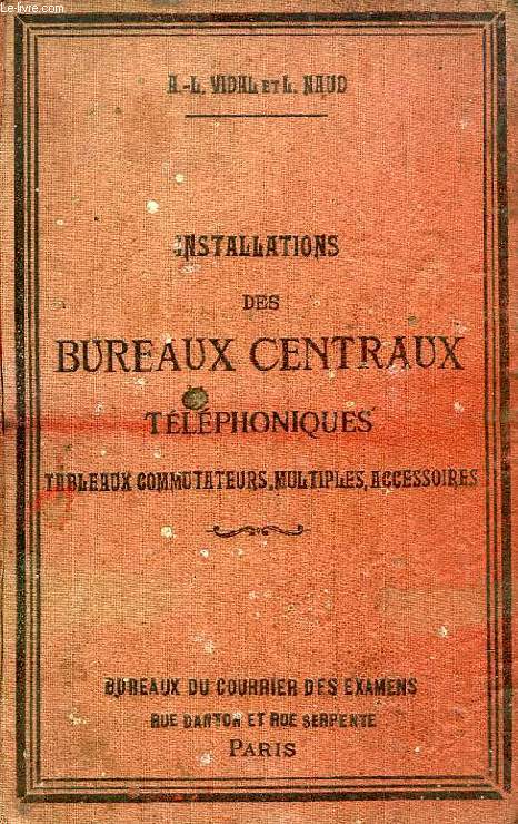 INSTALLATIONS DES BUREAUX CENTRAUX TELEPHONIQUES, TABLEAUX COMMUTATEURS, MULTIPLES, ACCESSOIRES