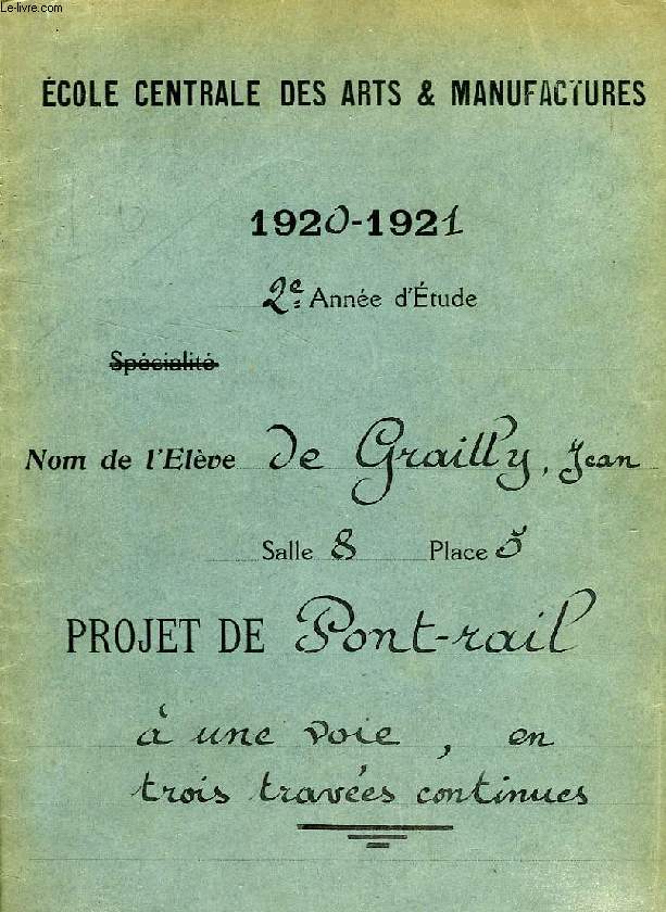 ECOLE CENTRALE DES ARTS & MANUFACTURES, 1920-1921, 2e ANNEE D'ETUDE, PROJET DE PONT-RAIL A UNE VOIE, EN 3 TRAVEES CONTINUES