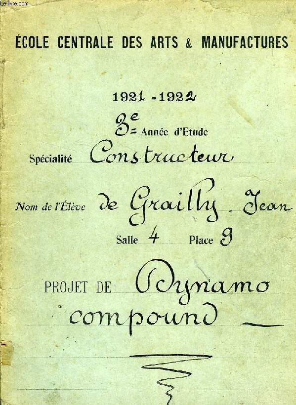 ECOLE CENTRALE DES ARTS & MANUFACTURES, 1921-1922, 3e ANNEE D'ETUDE, SPECIALITE CONSTRUCTEUR, PROJET DE DYNAMO COMPOUND
