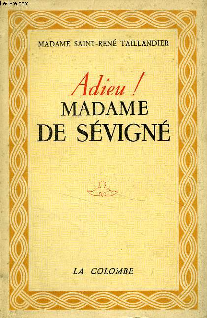 ADIEU ! MADAME DE SEVIGNE