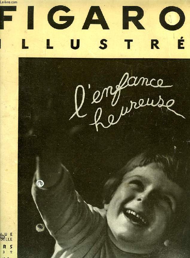 FIGARO ILLUSTRE, MARS 1932, L'ENFANCE HEUREUSE