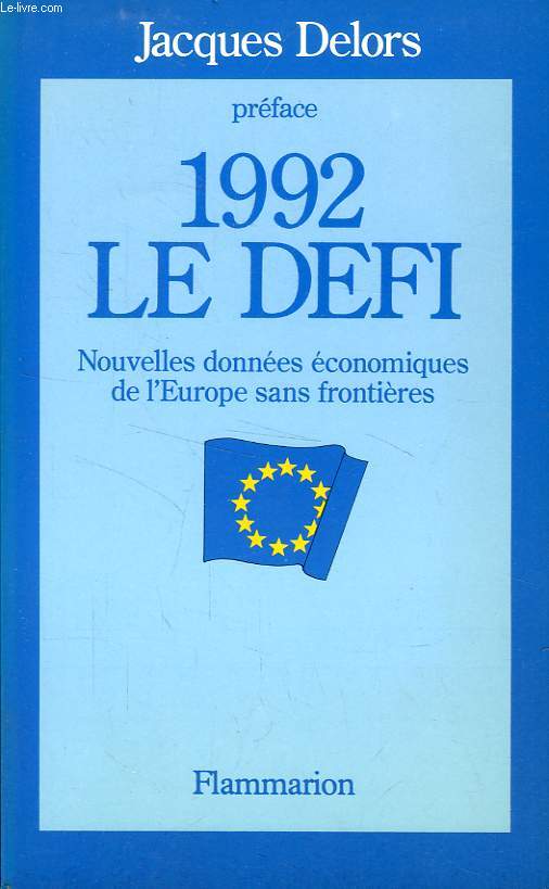 1992, LE DEFI, NOUVELLES DONNEES ECONOMIQUES DE L'EUROPE SANS FRONTIERES