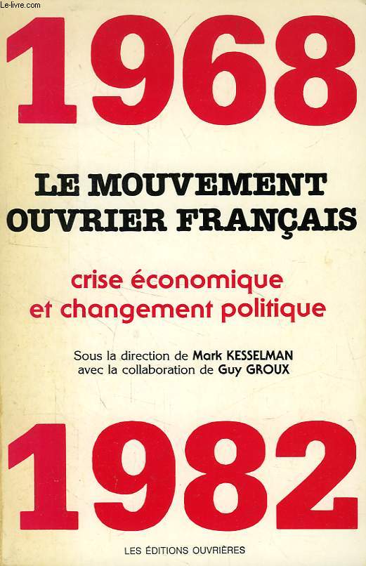1968-1982: LE MOUVEMENT OUVRIER FRANCAIS, CRISE ECONOMIQUE ET CHANGEMENT POLITIQUE