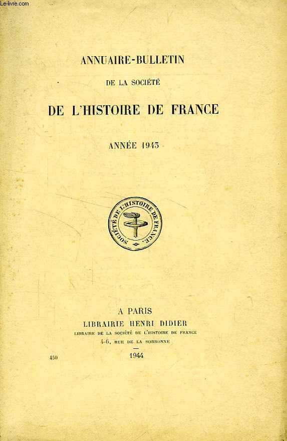 ANNUAIRE-BULLETIN DE LA SOCIETE DE L'HISTOIRE DE FRANCE, ANNEE 1943