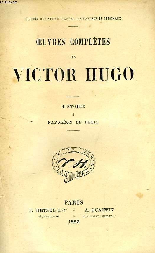 OEUVRES COMPLETES DE VICTOR HUGO, HISTOIRE, I. NAPOLEON LE PETIT