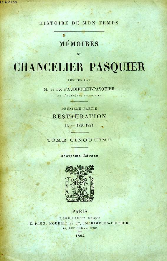 MEMOIRES DU CHANCELIER PASQUIER, 2e PARTIE, RESTAURATION, II. 1820-1824, TOME V