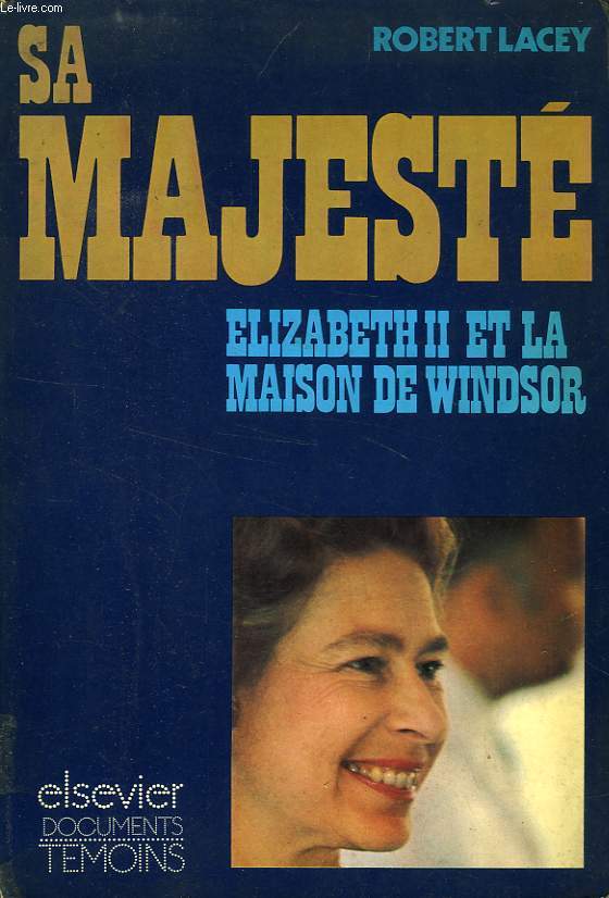 SA MAJESTE ELIZABETH II ET LA MAISON DE WINDSOR