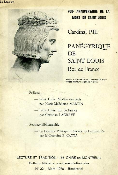 LECTURE ET TRADITION, N 22, MARS 1970, PANEGYRIQUE DE SAINT LOUIS, ROI DE FRANCE
