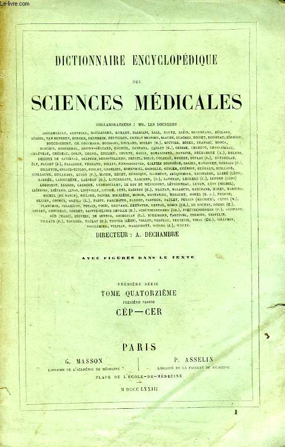 DICTIONNAIRE ENCYCLOPEDIQUE DES SCIENCES MEDICALES, TOME XIV, 1re PARTIE, CEP-CER