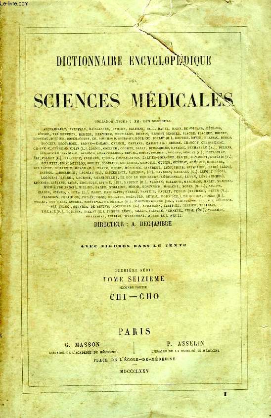 DICTIONNAIRE ENCYCLOPEDIQUE DES SCIENCES MEDICALES, TOME XVI, 2e PARTIE, CHI-CHO