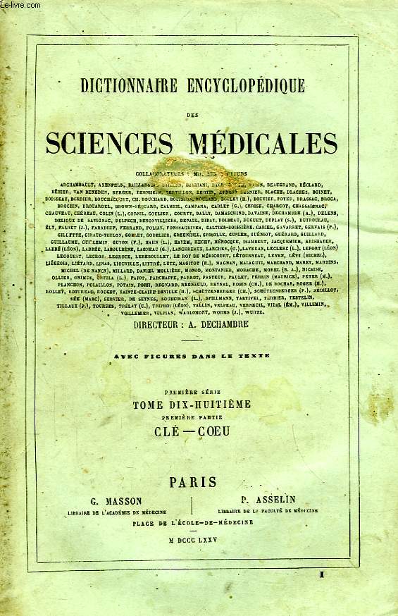 DICTIONNAIRE ENCYCLOPEDIQUE DES SCIENCES MEDICALES, TOME XVIII, 1re PARTIE, CLE-COEU