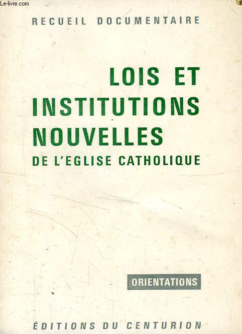 LOIS ET INSTITUTIONS NOUVELLES DE L'EGLISE CATHOLIQUE