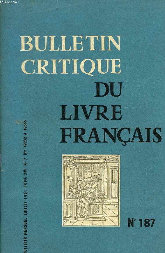 BULLETIN CRITIQUE DU LIVRE FRANCAIS, TOME XVI (N 7), N 187, JUILLET 1961