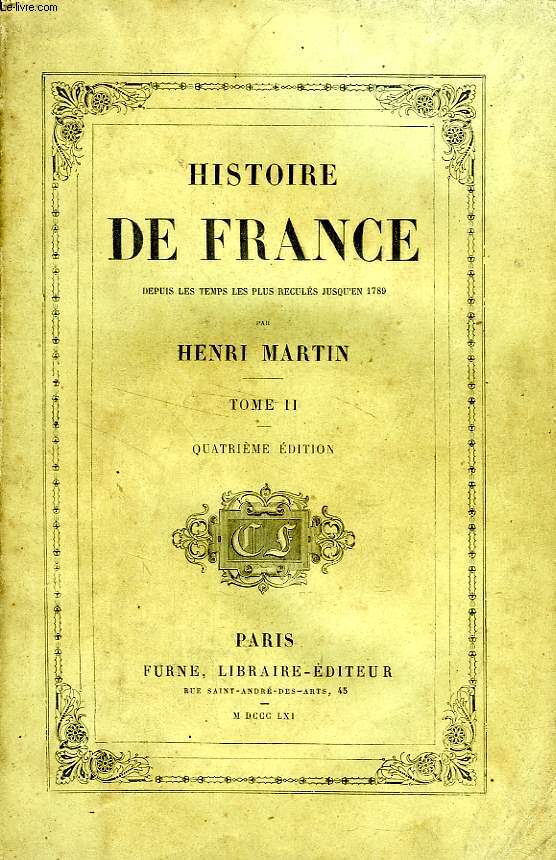 HISTOIRE DE FRANCE DEPUIS LES TEMPS LES PLUS RECULES JUSQU'EN 1789, TOME II