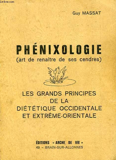 PHENIXOLOGIE (ART DE RENAITRE DE SES CENDRES)