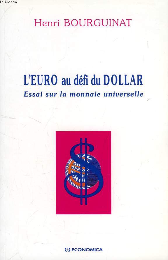 L'EURO AU DEFI DU DOLLAR, ESSAI SUR LA MONNAIE UNIVERSELLE