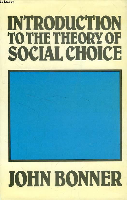 INTRODUCTION TO THE THEORY OF SOCIAL CHOICE