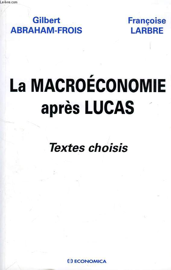 LA MACROECONOMIE APRES LUCAS, TEXTES CHOISIS