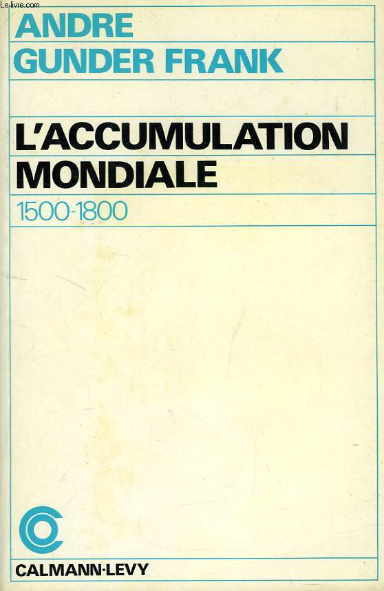 L'ACCUMULATION MONDIALE, 1500-1800