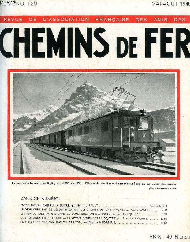 CHEMINS DE FER, N 139, MAI-AOUT 1946, REVUE DE L'ASSOCIATION FRANCAISE DES AMIS DES CHEMINS DE FER