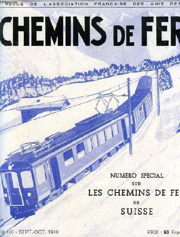 CHEMINS DE FER, N 140, SEPT.-OCT. 1946, REVUE DE L'ASSOCIATION FRANCAISE DES AMIS DES CHEMINS DE FER