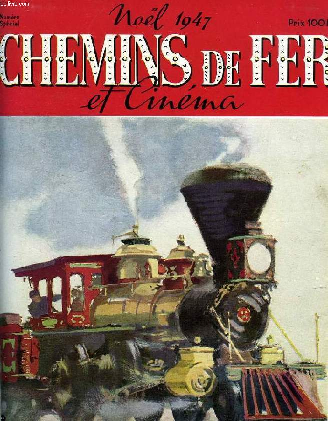 CHEMINS DE FER, N 147, NOV.-DEC. 1947, N DE NOL, REVUE DE L'ASSOCIATION FRANCAISE DES AMIS DES CHEMINS DE FER
