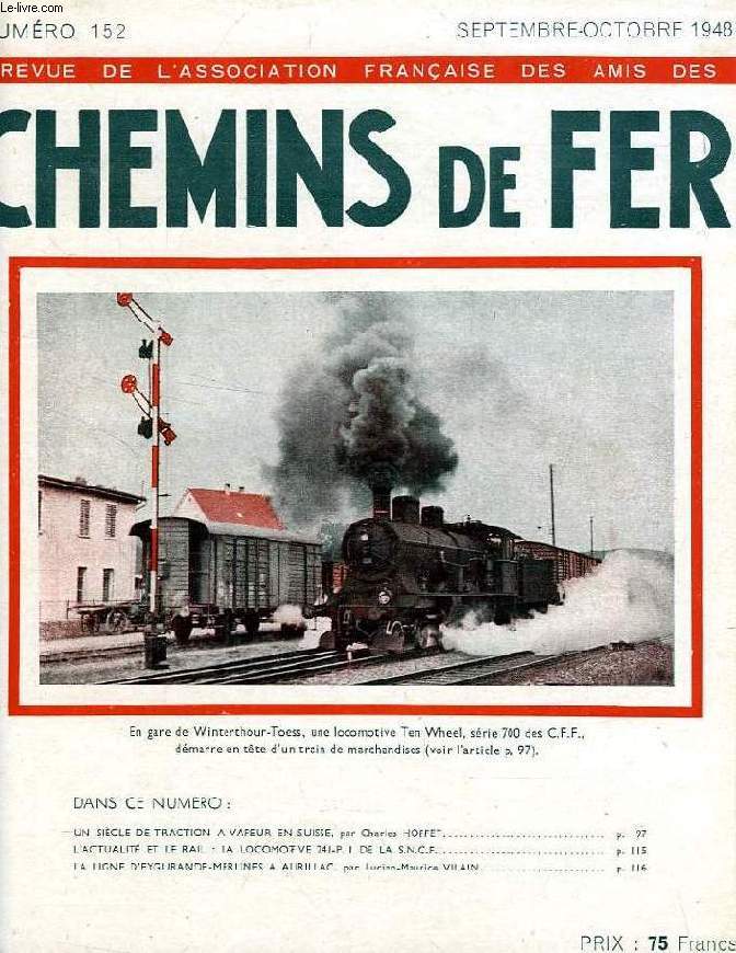 CHEMINS DE FER, N 152, SEPT.-OCT. 1948, REVUE DE L'ASSOCIATION FRANCAISE DES AMIS DES CHEMINS DE FER