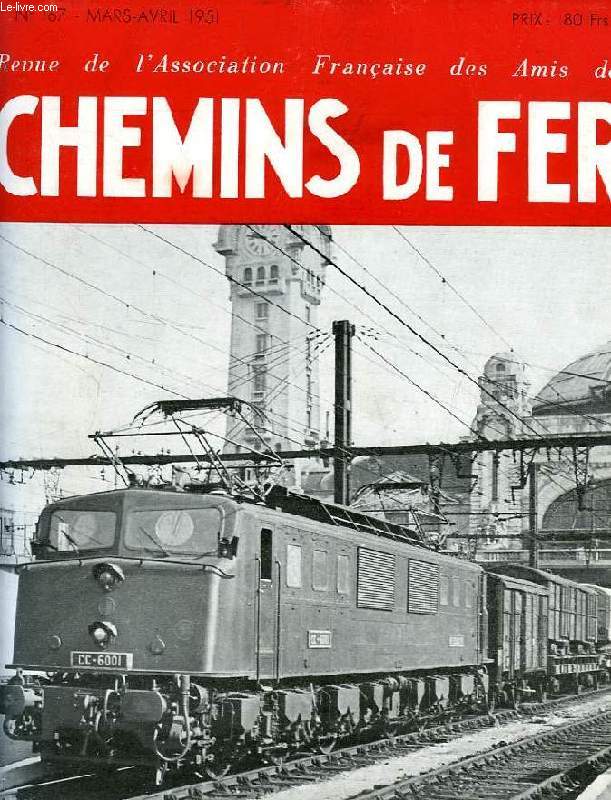 CHEMINS DE FER, N 167, MARS-AVRIL 1951, REVUE DE L'ASSOCIATION FRANCAISE DES AMIS DES CHEMINS DE FER