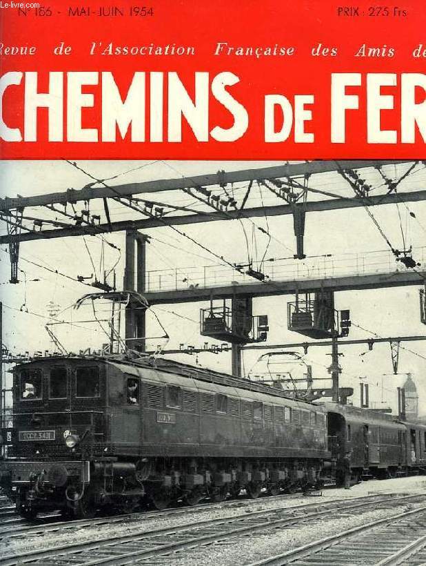 CHEMINS DE FER, N 186, MAI-JUIN 1954, REVUE DE L'ASSOCIATION FRANCAISE DES AMIS DES CHEMINS DE FER