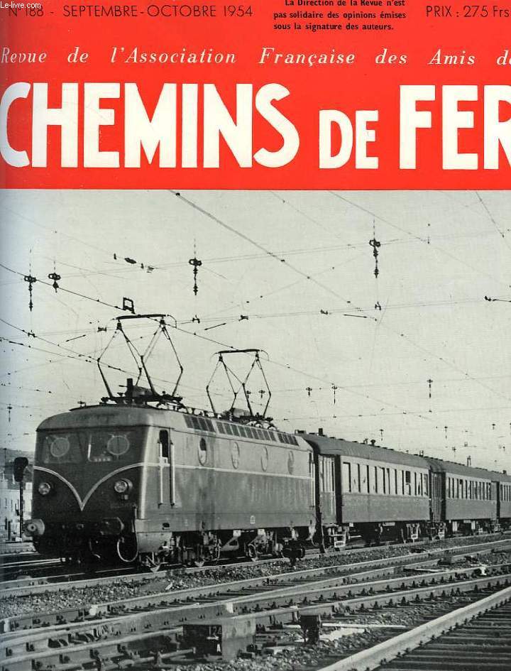CHEMINS DE FER, N 188, SEPT.-OCT. 1954, REVUE DE L'ASSOCIATION FRANCAISE DES AMIS DES CHEMINS DE FER