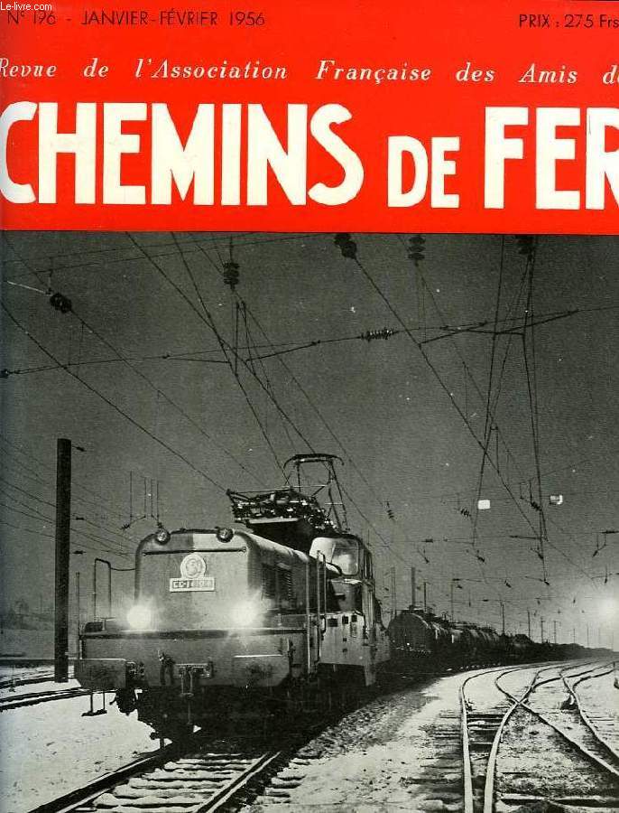 CHEMINS DE FER, N 196, JAN.-FEV. 1956, REVUE DE L'ASSOCIATION FRANCAISE DES AMIS DES CHEMINS DE FER