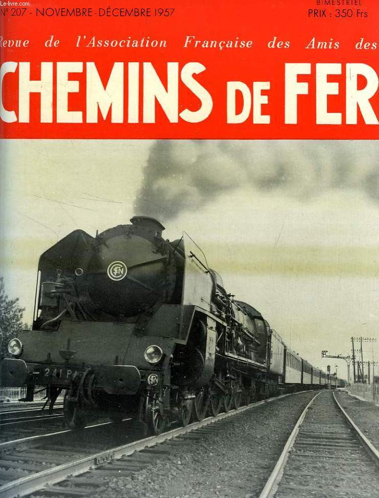 CHEMINS DE FER, N 207, NOV.-DEC. 1957, REVUE DE L'ASSOCIATION FRANCAISE DES AMIS DES CHEMINS DE FER