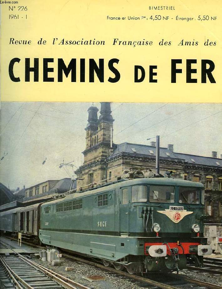CHEMINS DE FER, N 226, 1961-1, REVUE DE L'ASSOCIATION FRANCAISE DES AMIS DES CHEMINS DE FER