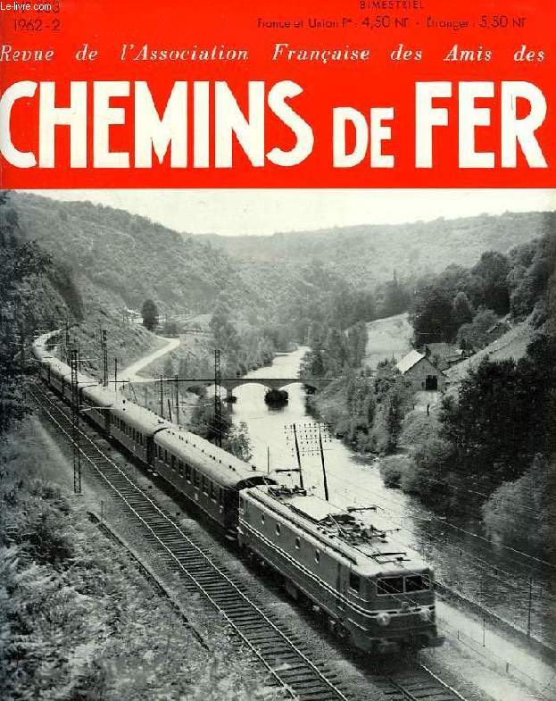 CHEMINS DE FER, N 233, 1962-2, REVUE DE L'ASSOCIATION FRANCAISE DES AMIS DES CHEMINS DE FER