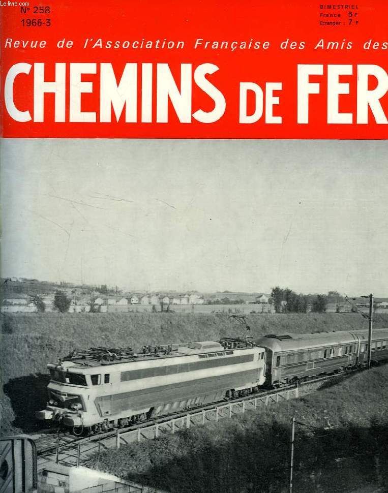 CHEMINS DE FER, N 258, 1966-3, REVUE DE L'ASSOCIATION FRANCAISE DES AMIS DES CHEMINS DE FER