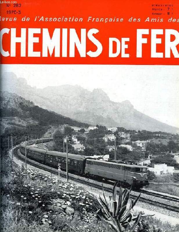CHEMINS DE FER, N 282, 1970-3, REVUE DE L'ASSOCIATION FRANCAISE DES AMIS DES CHEMINS DE FER