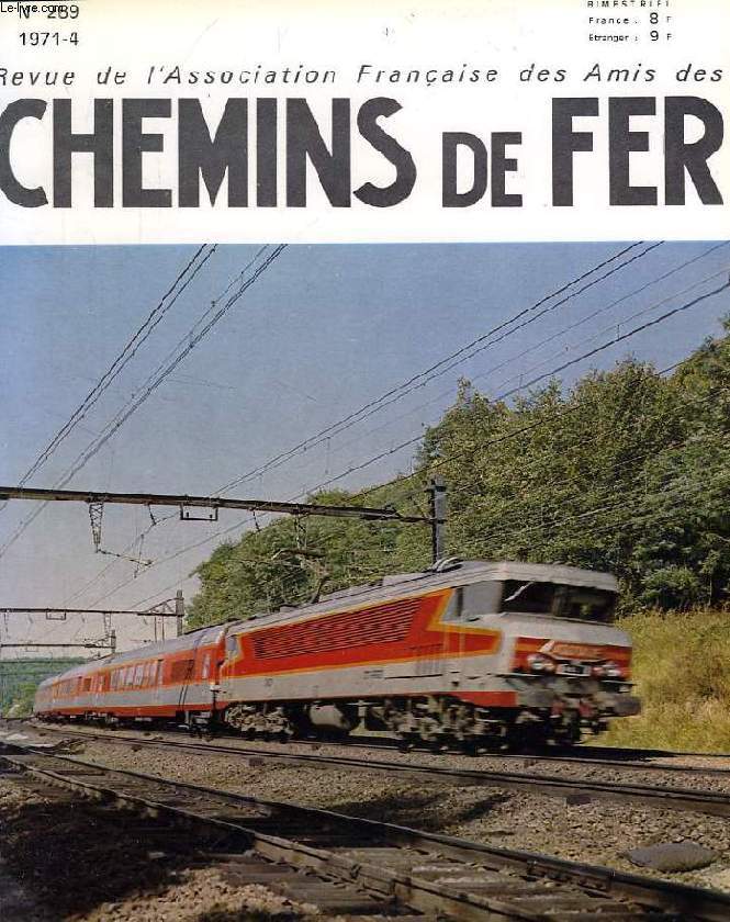 CHEMINS DE FER, N 289, 1971-4, REVUE DE L'ASSOCIATION FRANCAISE DES AMIS DES CHEMINS DE FER