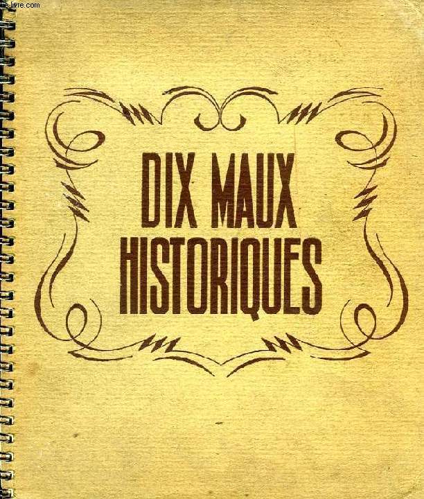 DIX MAUX HISTORIQUES