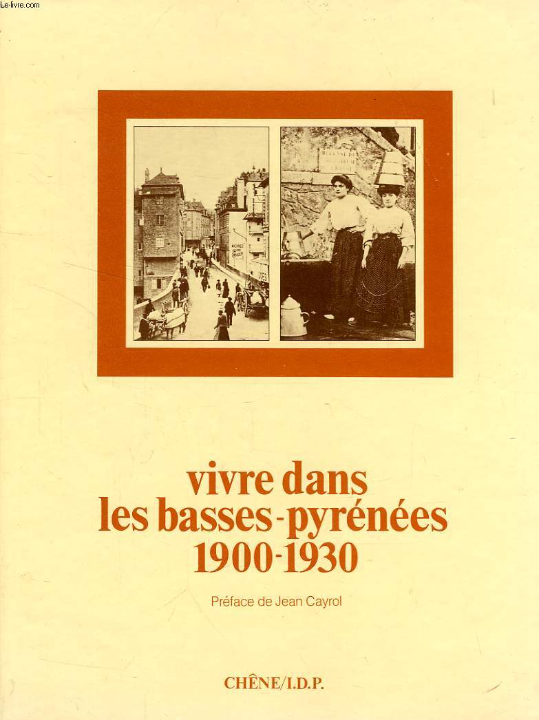 VIVRE DANS LES BASSES-PYRENEES, 1900-1930