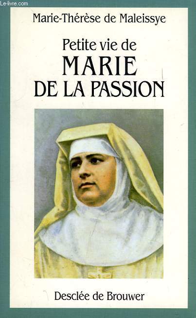PETITE VIE DE MARIE DE LA PASSION (HELENE DE CHAPPOTIN)