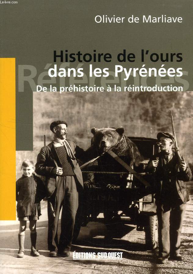HISTOIRE DE L'OURS DANS LES PYRENEES, DE LA PREHISTOIRE A LA REINTRODUCTION