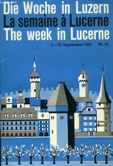DIE WOCHE IN LUZERN / LA SEMAINE A LUCERNE / THE WEEK IN LUCERNE, Nr 36, SEPT. 1967